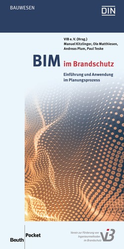 BIM im Brandschutz von Kitzlinger,  Manuel, Matthiesen,  Ole, Plum,  Andreas, Teske,  Paul