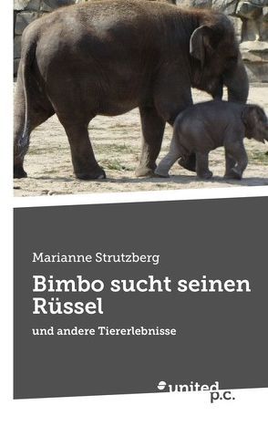 Bimbo sucht seinen Rüssel von Strutzberg,  Marianne