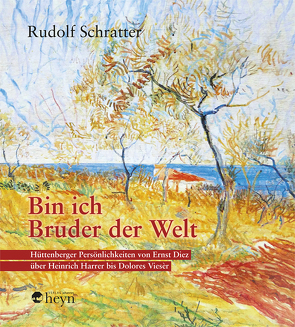 Bin ich Bruder der Welt von Schratter,  Rudolf