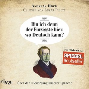 Bin ich denn der Einzigste hier, wo Deutsch kann? von Hock,  Andreas, Piloty,  Lukas