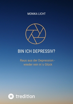 Bin ich depressiv? von Licht,  Monika