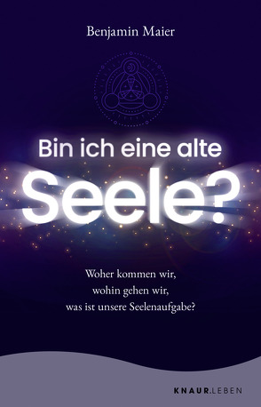 Bin ich eine alte Seele? von Maier,  Benjamin