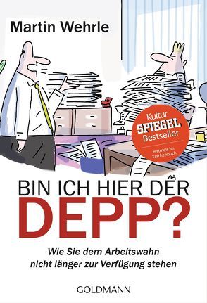 Bin ich hier der Depp? von Wehrle,  Martin