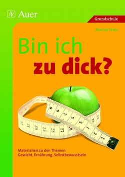 Bin ich zu dick? von Statz,  Marion