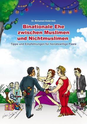 Binationale Ehe zwischen Muslimen und Nichtmuslimen von Abdel Aziz,  Mohamed