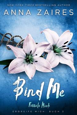 Bind Me – Fessele Mich von Frashier,  Kerstin, Schellenberg,  Grit, Zaires,  Anna, Zales,  Dima