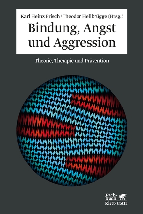 Bindung, Angst und Aggression von Brisch,  Karl Heinz, Hellbrügge,  Theodor