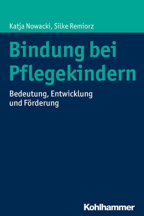 Bindung bei Pflegekindern von Nowacki,  Katja, Remiorz,  Silke