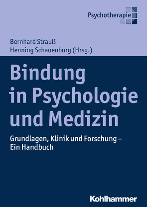 Bindung in Psychologie und Medizin von Behringer,  Johanna, Brenk-Franz,  Katja, Buchheim,  Anna, Dinger,  Ulrike, Ditzen,  Beate, Eckert,  Jochen, Ehrenthal,  Johannes C., Heinrichs,  Markus, Joraschky,  Peter, Kirchmann,  Helmut, Künster,  Anne Katrin, Lange,  Diane, Neumann,  Eva, Nolte,  Tobias, Petrowski,  Katja, Reiner,  Iris, Schauenburg,  Henning, Scheidt,  Carl Eduard, Schindler,  Andreas, Schröder,  Paul, Seiffge-Krenke,  Inge, Singh,  Sashi, Spangler,  Gottfried, Strauß,  Bernhard, Subic-Wrana,  Claudia, Sydow,  Kirsten von, Taubner,  Svenja, Victor,  Daniela, Viebrock,  Laura, Waller,  Elisabeth, Ziegenhain,  Ute