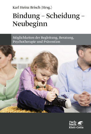 Bindung – Scheidung – Neubeginn von Brisch,  Karl Heinz