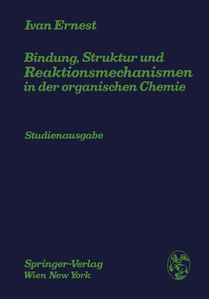 Bindung, Struktur und Reaktionsmechanismen in der organischen Chemie von Ernest,  Ivan