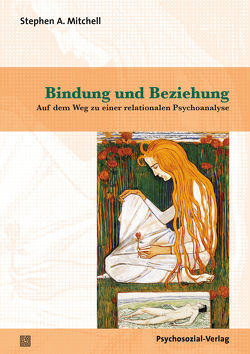 Bindung und Beziehung von Altmeyer,  Martin, Altmeyer,  Michael, Buchholz,  Michael B., Mitchell,  Stephen A.