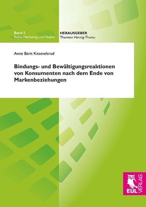 Bindungs- und Bewältigungsreaktionen von Konsumenten nach dem Ende von Markenbeziehungen von Knaevelsrud,  Anne Berit