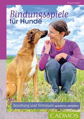 Bindungsspiele für Hunde von Röder,  Nicole