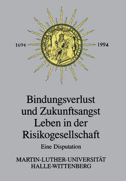 Bindungsverlust und Zukunftsangst Leben in der Risikogesellschaft von Hartwich,  Hans-Herman