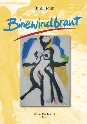 Binewindbraut von Benkel,  Utz, Holm,  Bine