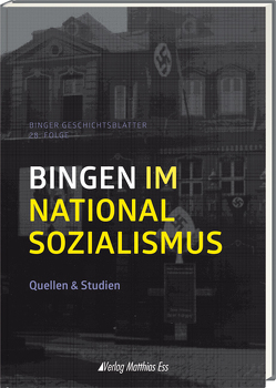 Bingen im Nationalsozialismus von Schmandt,  Matthias