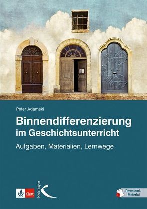 Binnendifferenzierung im Geschichtsunterricht von Adamski,  Peter