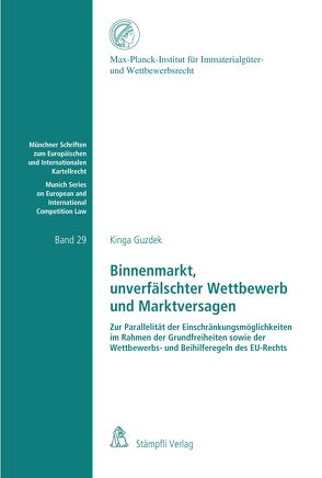 Binnenmarkt, unverfälschter Wettbewerb und Marktversagen von Guzdek,  Kinga