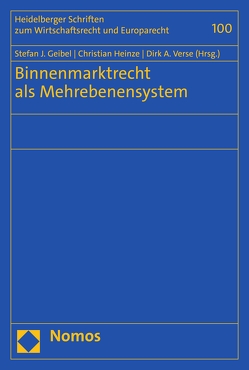 Binnenmarktrecht als Mehrebenensystem von Geibel,  Stefan J., Heinze,  Christian, Verse,  Dirk A.