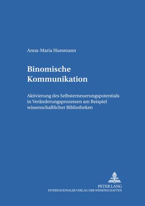 Binomische Kommunikation von Huesmann,  Anna-Maria