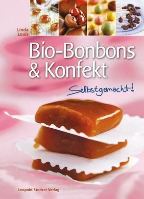 Bio-Bonbons & Konfekt von Louis,  Linda, Schweiger,  Christian