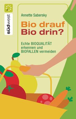 Bio drauf – Bio drin? von Sabersky,  Annette