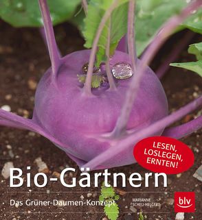 Bio-Gärtnern von Scheu-Helgert,  Marianne