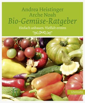 Bio-Gemüse-Ratgeber von Heistinger,  Andrea, Verein ARCHE NOAH