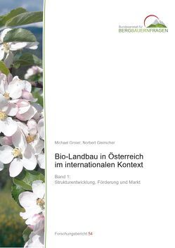 Bio-Landbau in Österreich im internationalen Kontext – Band 1 von Gleirscher,  Norbert, Groier,  Michael