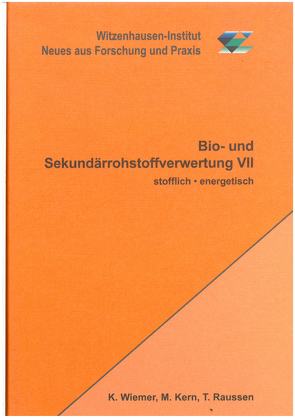 Bio- und Sekundärrohstoffverwertung VII von Kern,  Michael, Raussen,  Thomas, Wiemer,  Klaus