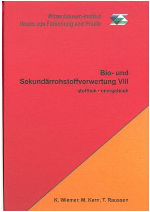 Bio- und Sekundärrohstoffverwertung VIII von Kern,  Michael, Raussen,  Thomas, Wiemer,  Klaus