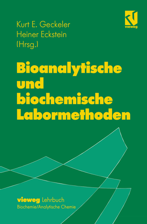 Bioanalytische und biochemische Labormethoden von Eckstein,  Heiner, Geckeler,  Kurt E.