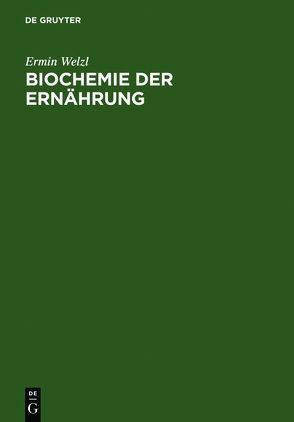 Biochemie der Ernährung von Welzl,  Ermin