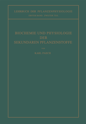 Biochemie und Physiologie der Sekundären Pflanzenstoffe von Paech,  Karl