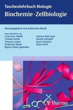 Taschenlehrbuch Biologie: Biochemie – Zellbiologie von Abröll,  Constanze, Kurth,  Thomas, Langer,  Thomas, Münk,  Katharina, Nethe-Jaenchen,  Regina