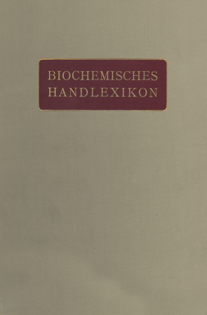 Biochemisches Handlexikon von Abderhalden,  Emil, Fodor,  Andor, Fuchs,  Dionys, Grün,  Ad, Zemplén,  Géza