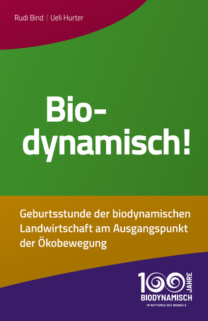 Biodynamisch! von Bind,  Rudi, Hurter,  Ueli