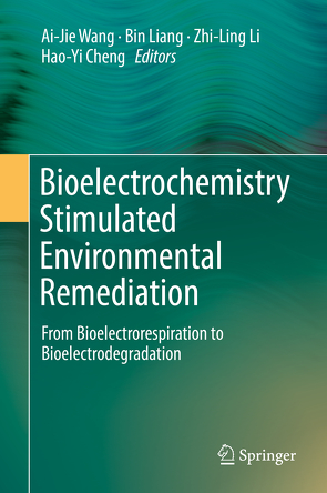 Bioelectrochemistry Stimulated Environmental Remediation von Cheng,  Hao-Yi, Li,  Zhi-Ling, Liang,  Bin, Wang,  Ai-Jie