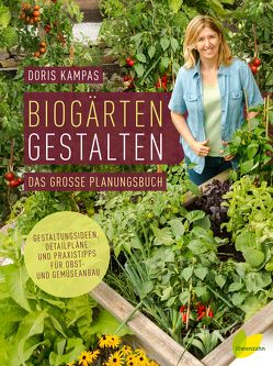 Biogärten gestalten von Kampas,  Doris