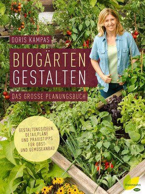 Biogärten gestalten von Kampas,  Doris