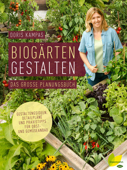 Biogärten gestalten von Kampas,  Doris