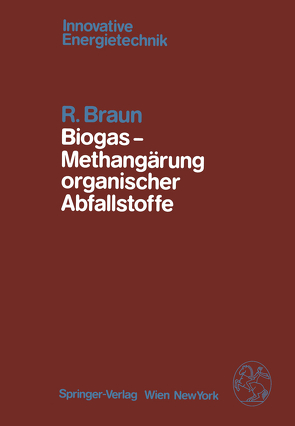 Biogas — Methangärung organischer Abfallstoffe von Braun,  R.