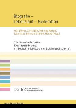 Biografie – Lebenslauf – Generation von Dörner,  Olaf, Franz,  Julia, Iller,  Carola, Pätzold,  Henning, Schmidt-Hertha,  Bernhard