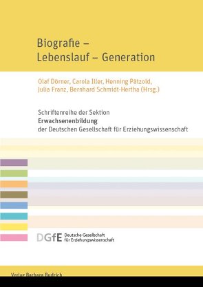 Biografie – Lebenslauf – Generation von Dörner,  Olaf, Franz,  Julia, Iller,  Carola, Pätzold,  Henning, Schmidt-Hertha,  Bernhard