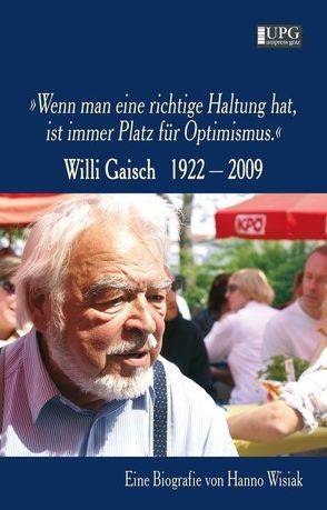 Biografie Willi Gaisch 1922-2009 von Wisiak,  Hanno