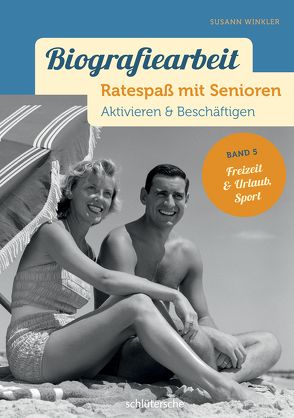 Biografiearbeit – Ratespaß mit Senioren von Winkler,  Susann