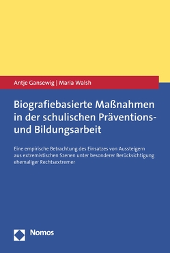 Biografiebasierte Maßnahmen in der schulischen Präventions- und Bildungsarbeit von Gansewig,  Antje, Walsh,  Maria