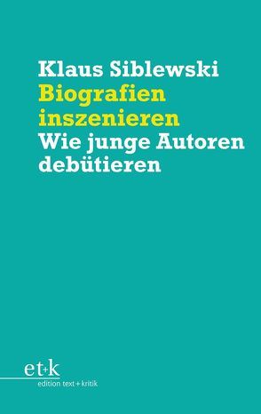 Biografien inszenieren von Siblewski,  Klaus