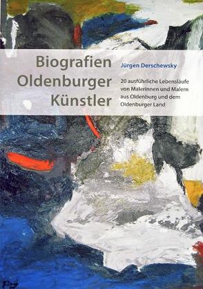 Biografien Oldenburger Künstler von Derschewsky,  Jürgen